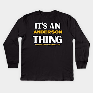 It's an Anderson Thing You Wouldn't Understand Kids Long Sleeve T-Shirt